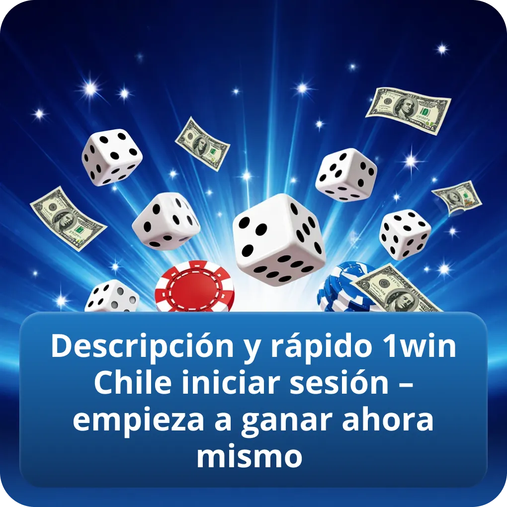 Descripción y rápido 1win Chile iniciar sesión – empieza a ganar ahora mismo